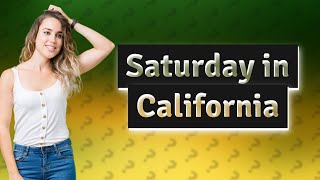 Is Saturday a business day in California [upl. by Gass]