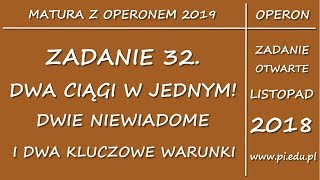 Zadanie 32 Matura z OPERONEM 2019 PP Ciągi [upl. by Egin]