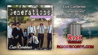 LUIS CARDENAS  GENERATIONS [upl. by Oiracam619]