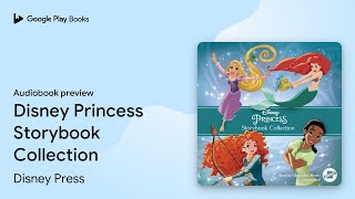 Disney Princess Storybook Collection by Disney Press · Audiobook preview [upl. by Neih]