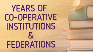 Cooperative bank exam Important Years of Cooperative Institutions and Federations [upl. by Enitsed514]