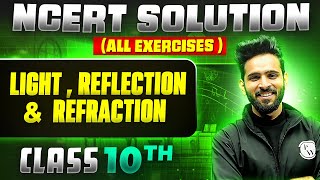 Light Reflection amp Refraction  Complete NCERT WITH BACK EXERCISE in 1 Video  Class 10th [upl. by Mulligan]