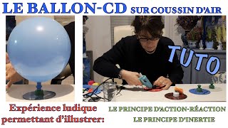 LE BALLONCD SUR COUSIN D’AIR aéroglisseur Expérience scientifique amusante ActionréactionTuto [upl. by Yseult547]