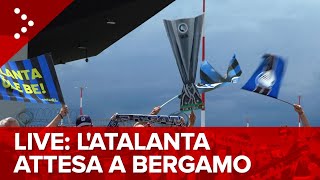 LIVE Atalanta i tifosi attendono larrivo della squadra a Orio al Serio diretta video [upl. by Druce712]