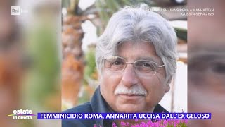 Femminicidio Roma Annarita uccisa dallex geloso  Estate in diretta 07082024 [upl. by Rekoob618]