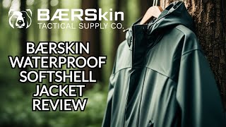 NEW  Baerskin Waterproof Softshell Jacket Product Review [upl. by Aihsar]