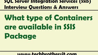 SSIS Interview Questions Answers  What type of Containers are available in SSIS Package [upl. by Ntsyrk]