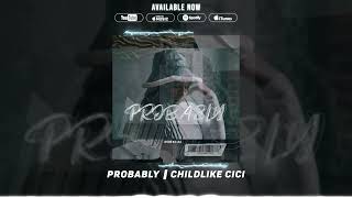 Childlike CiCi  Probably Audio Christian Rap RampB Music 2022 [upl. by Eurd]