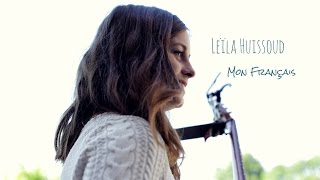 Leïla Huissoud  Mon Français Clip Officiel [upl. by Juxon417]