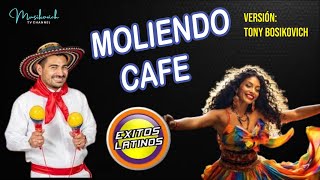 EXITOS LATINOS  quot Moliendo Cafe quot por TONY BOSIKOVICH [upl. by Ahsemo51]