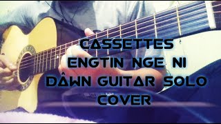 Cassettes  Engtin nge ni dawnGuitar solo cover [upl. by Dlonyer]