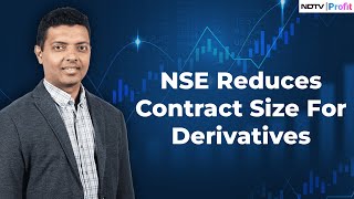 NSE Reduces Contract Sizes For Derivatives  NDTV Profit [upl. by Pearce928]