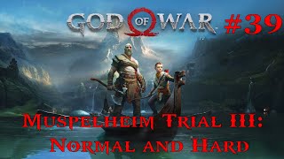 God of War 100 Walkthrough Part 39  Muspelheim Trial III Normal amp Hard PS5 No Commentary [upl. by Reivaxe]