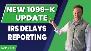 New 1099K Update IRS Delays 600 Reporting For Payment Platforms [upl. by Ahseined487]