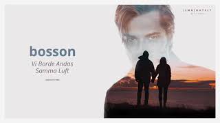 Bosson  Vi Borde Andas Samma Luft Audio [upl. by Donaghue]