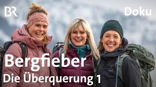 Alpenüberquerung zu Fuß Wandern in Gewitter amp Steinschlag  Bergfreundinnen  Folge 1  Doku  BR [upl. by Fafa]