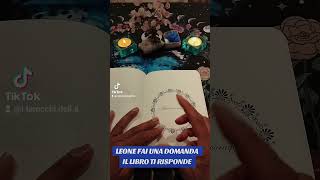 LEONE FAI UNA DOMANDA AL LIBRO DELLE RISPOSTE tarot videoshorts [upl. by Aetnuahs242]