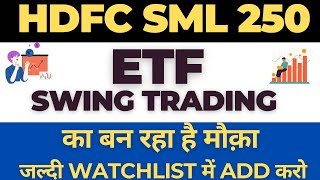 HDFC Small cap 250 ETF analysis for swing trading in 2024  Best ETF for swing trading [upl. by Aribold262]