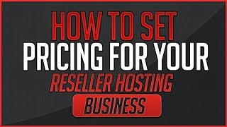 How To Set Pricing For Your Reseller Hosting Business [upl. by Sundstrom]