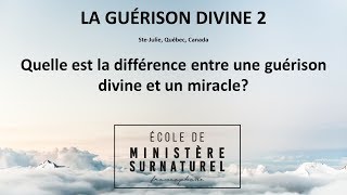 Guérisons divines et miracles quelle différenceÉcole de Ministère SurnaturelPst David Thery [upl. by Oneladgam]