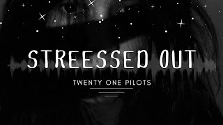 Stressed Out by Twenty One Pilots Lyrics [upl. by Natanoj527]