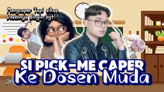 SI PICKME CAPER KE quotDOSEN MUDAquot The Movie Langsung Mengcaper Padahal Sikap Dosennya Dingin 😂 [upl. by Schaumberger]