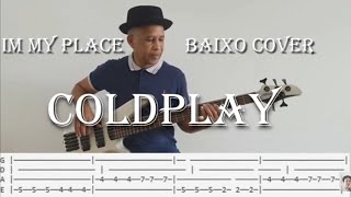 Im My Place Coldplay Bass  Tabs [upl. by Ajiram489]