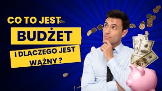 Co to jest budżet i dlaczego jest ważny [upl. by Huskamp]