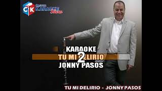 karaoke tu mi delirio jonny pasos [upl. by Eiramanna]