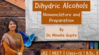 Dihydric Alcohols 01 Nomenclature amp Preparation by Dr Monika Gupta [upl. by Adore]