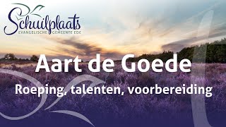 Aart de Goede  Jezus start Roeping talenten voorbereiding [upl. by Coridon]