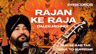 Rajan Ke Raja by Daler Mehndi  Soul to Supreme  DRecords [upl. by Cook370]