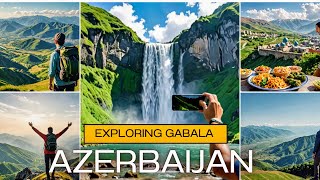 Exploring Gabala Azerbaijan Top Attractions Nature and Adventure Guide [upl. by Irrabaj]