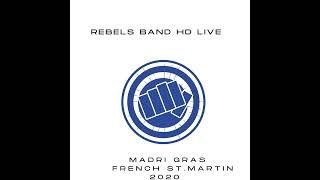 Rebels Band HD Live  Madri Gras French St Martin 2020 [upl. by Taite56]