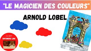 « Le magicien des couleurs » Arnold LOBEL 1971 [upl. by Junji]