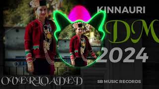 LATEST KINNAURI EDM 2024  OVERLOADED KINNAURI EDM  SB MUSIC RECORDS  SATISH BUSHAHRI [upl. by Notlok]