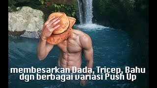 membesarkan Dada Bahu Tricep dgn variasi Push up [upl. by Siocnarf]