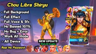 NEW  Script Skin Chou Saint Seiya Libra Shiryu  Full Effect Voice No Password  Chou Libra Shiryu [upl. by Samul155]