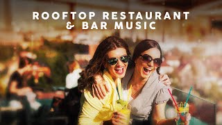 Rooftop Restaurant amp Bar Music 2025 [upl. by Nabal936]