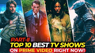 Top 10 MindBlowing TV Shows On Amazon Prime Video Right Now  Best Series To Watch  PartII [upl. by Acirederf]