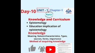 BEd 1st semKnowledge and curriculumDay10Part1Epistemologyknowledge [upl. by Ttocserp]