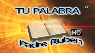 Tu Palabra  Padre Ruben [upl. by Wrand]