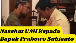 Nasehat UAH Kepada Bapak Prabowo Subianto [upl. by Eelahc545]