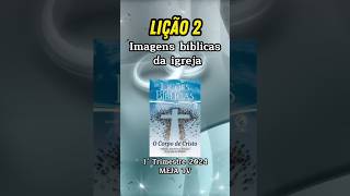 Lição 2 Imagens Bíblicas da Igreja 1° trimestre 2024 ebd igreja pastor shorts audiolicao [upl. by Felipe261]