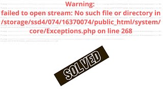 failed to open stream No such file or directory in systemcoreExceptionsphp on line 268 [upl. by Burr]