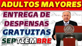 🤑 Entrega de Despensas Gratuitas a Adultos Mayores en septiembre 2023 [upl. by Edric494]