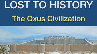 The Oxus Civilization The Lost Civilization youve never heard of [upl. by Llertnauq]