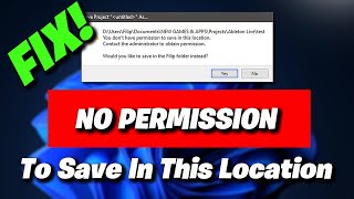 You Dont Have Permission To Save In This Location Windows 111087 FIX [upl. by Heiskell303]