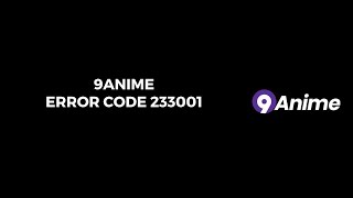 How To Resolve 9anime Error Code 233001 [upl. by Medora178]