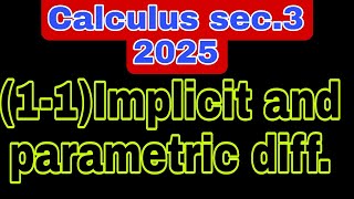 Calculus sec 3 2025 lesson 1 unit 1 implicit and parametric diff [upl. by Anelah]